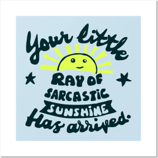 funny slogan ray of sarcastic sunshine Posters and Art